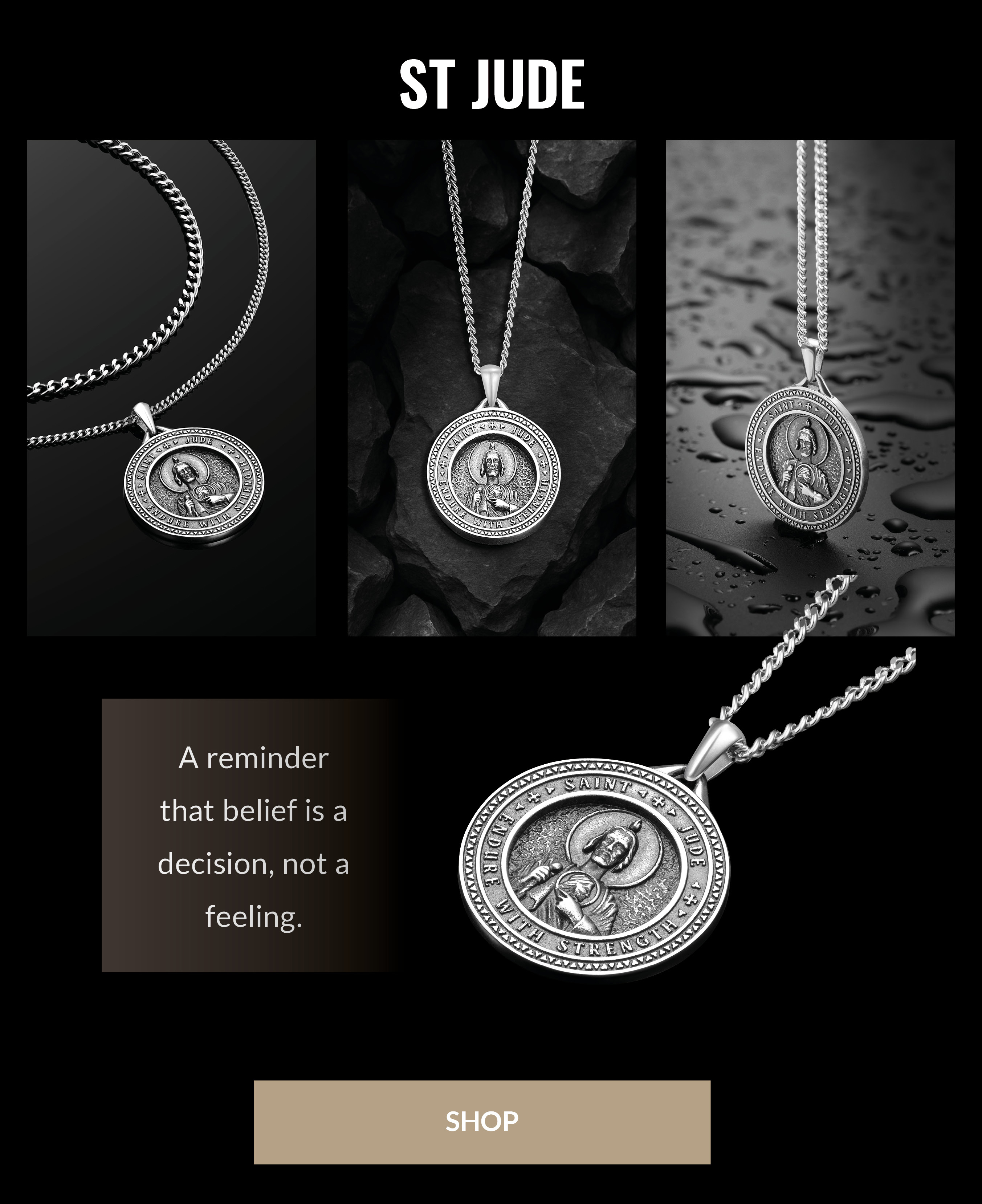 ST JUDE A reminder that belief is a decision, not a feeling. SHOP