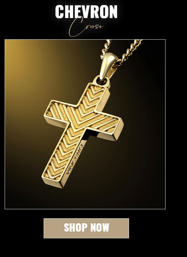 CHEVRON Cross SHOP NOW
