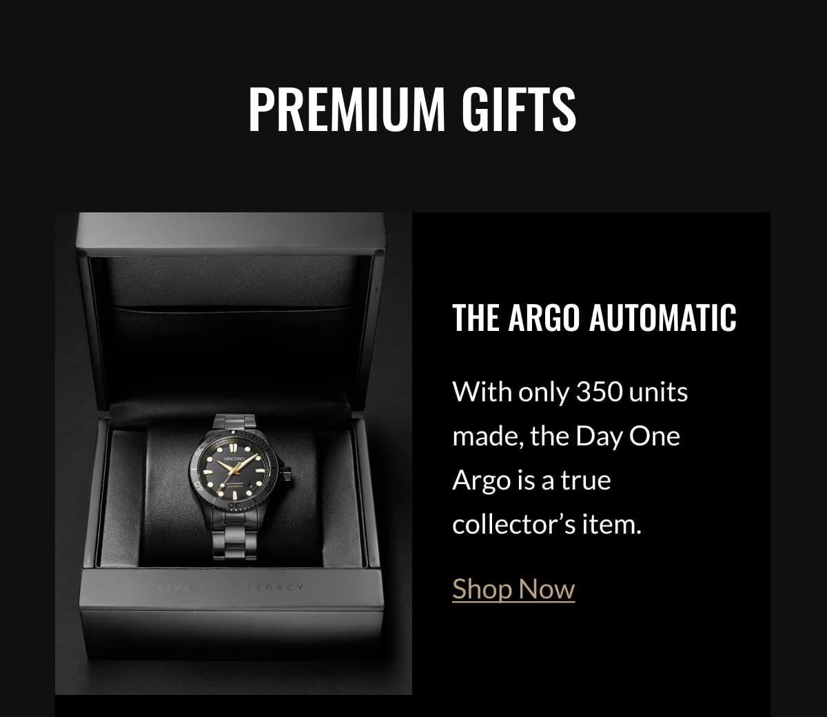 THE ARGO AUTOMATIC  With only 350 units made, the Day One Argo is a true collector’s item.