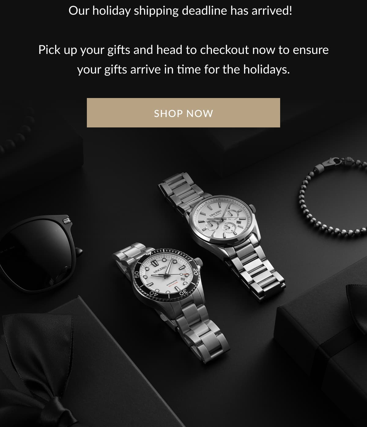 Our holiday shipping deadline has arrived!    Pick up your gifts and head to checkout now to ensure your gifts arrive in time for the holidays.