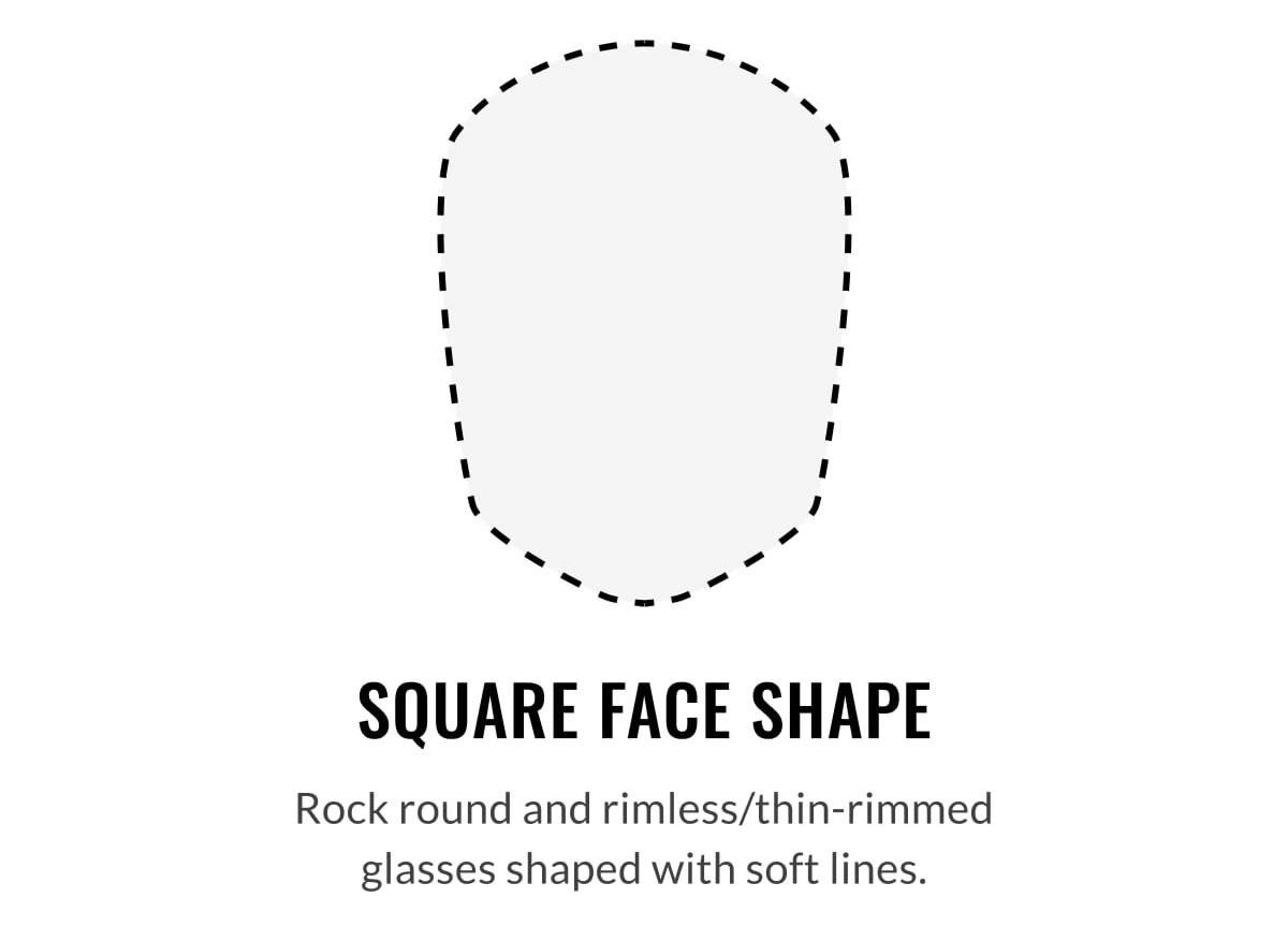 SQUARE FACE SHAPE