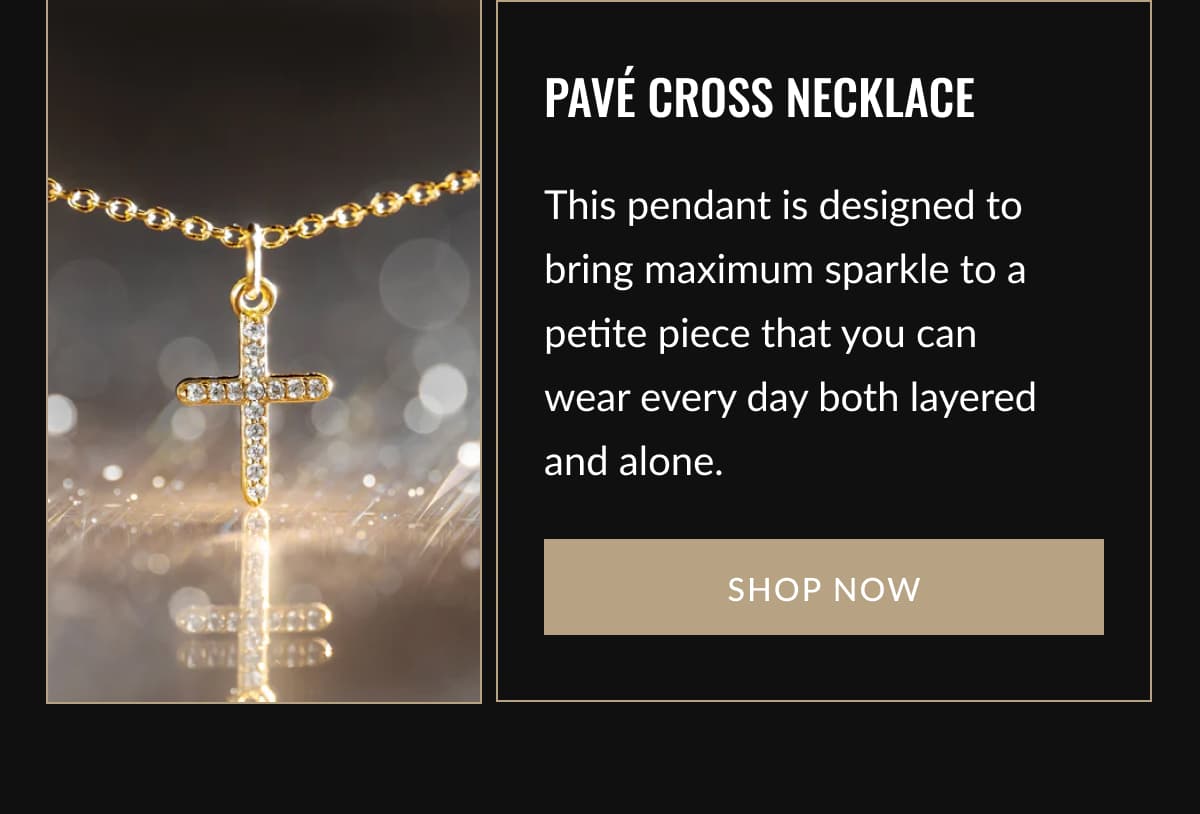 PAVÉ CROSS NECKLACE | This pendant is designed to bring maximum sparkle to a petite piece that you can wear every day both layered and alone. | SHOP NOW