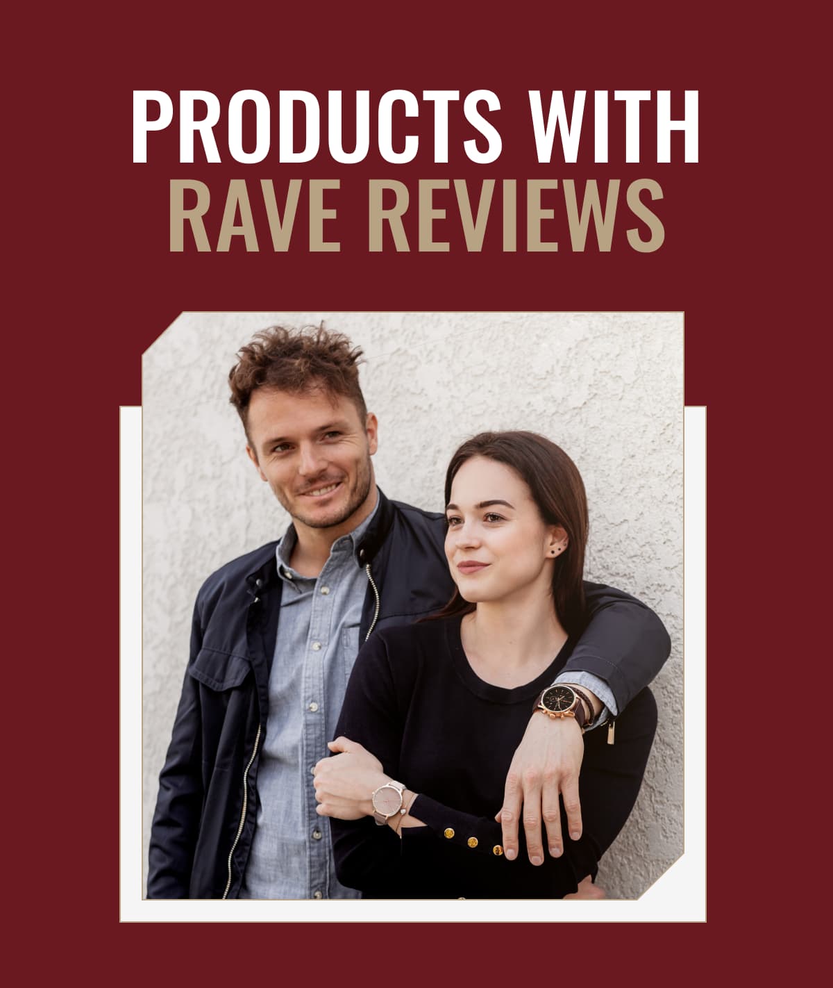Products With Rave Reviews
