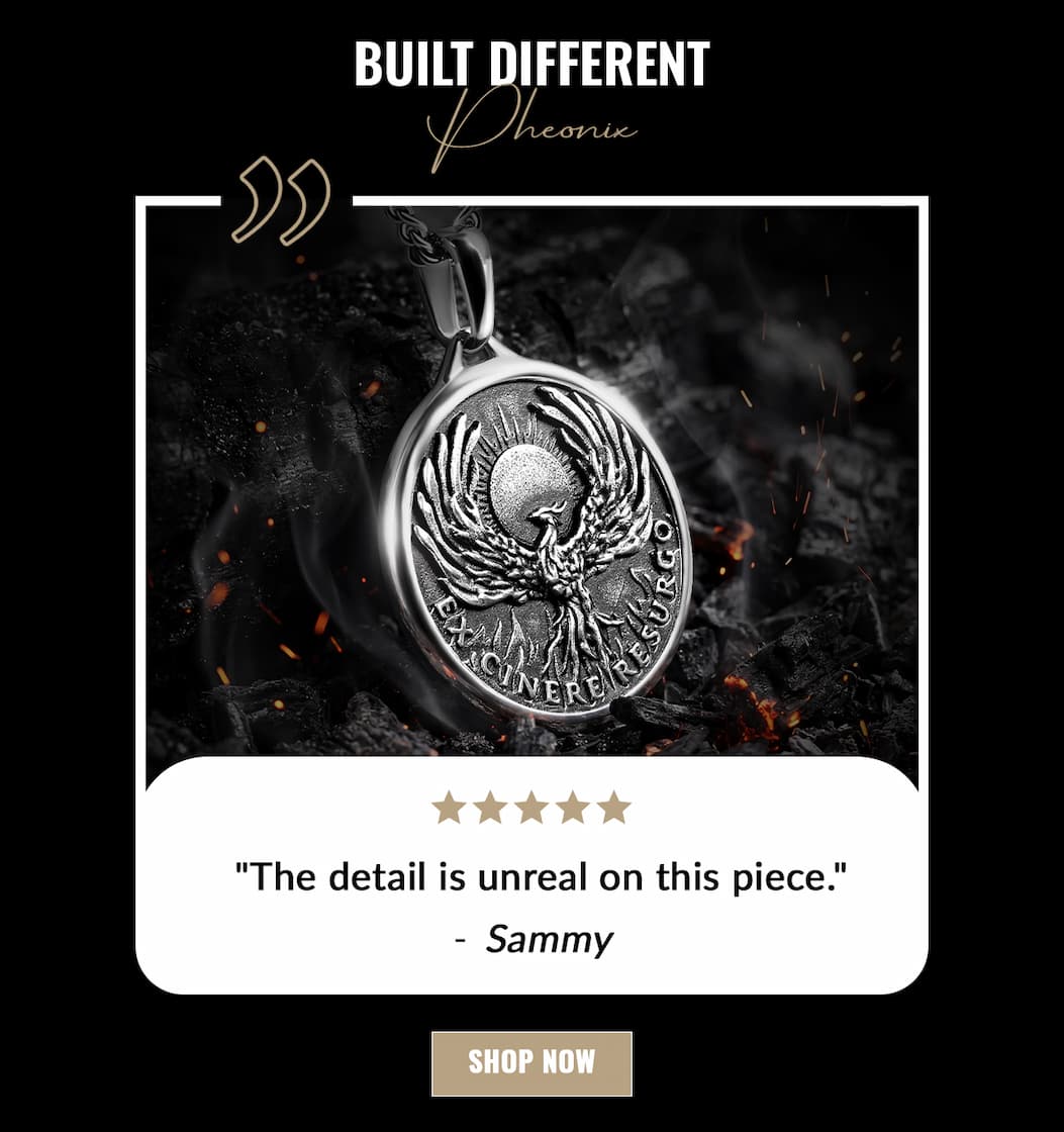 BUILT DIFFERENT Pheonix "The detail is unreal on this piece." - Sammy SHOP NOW
