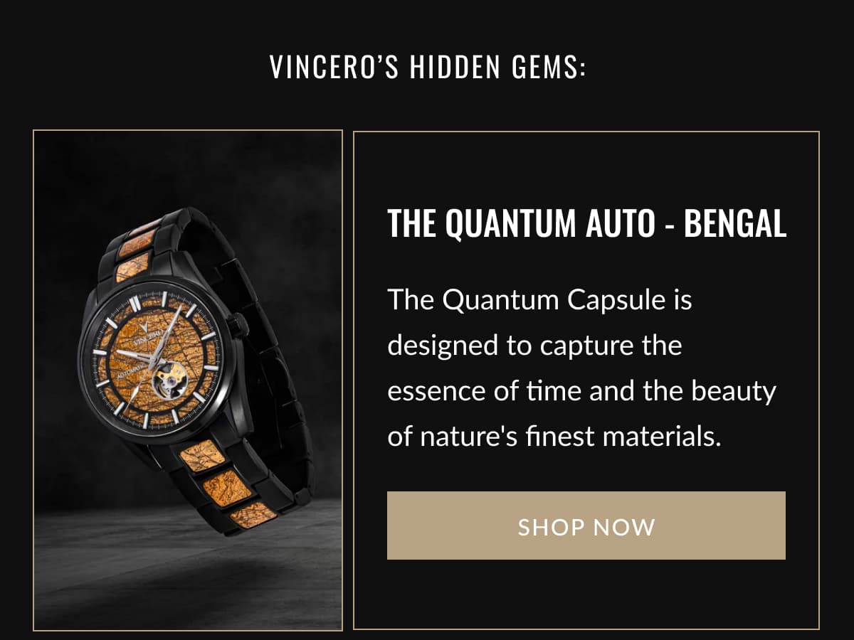 THE QUANTUM AUTO - BENGAL | The Quantum Capsule is designed to capture the essence of time and the beauty of nature's finest materials. | SHOP NOW