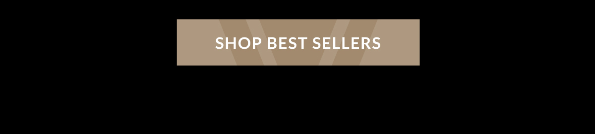 SHOP BEST SELLERS