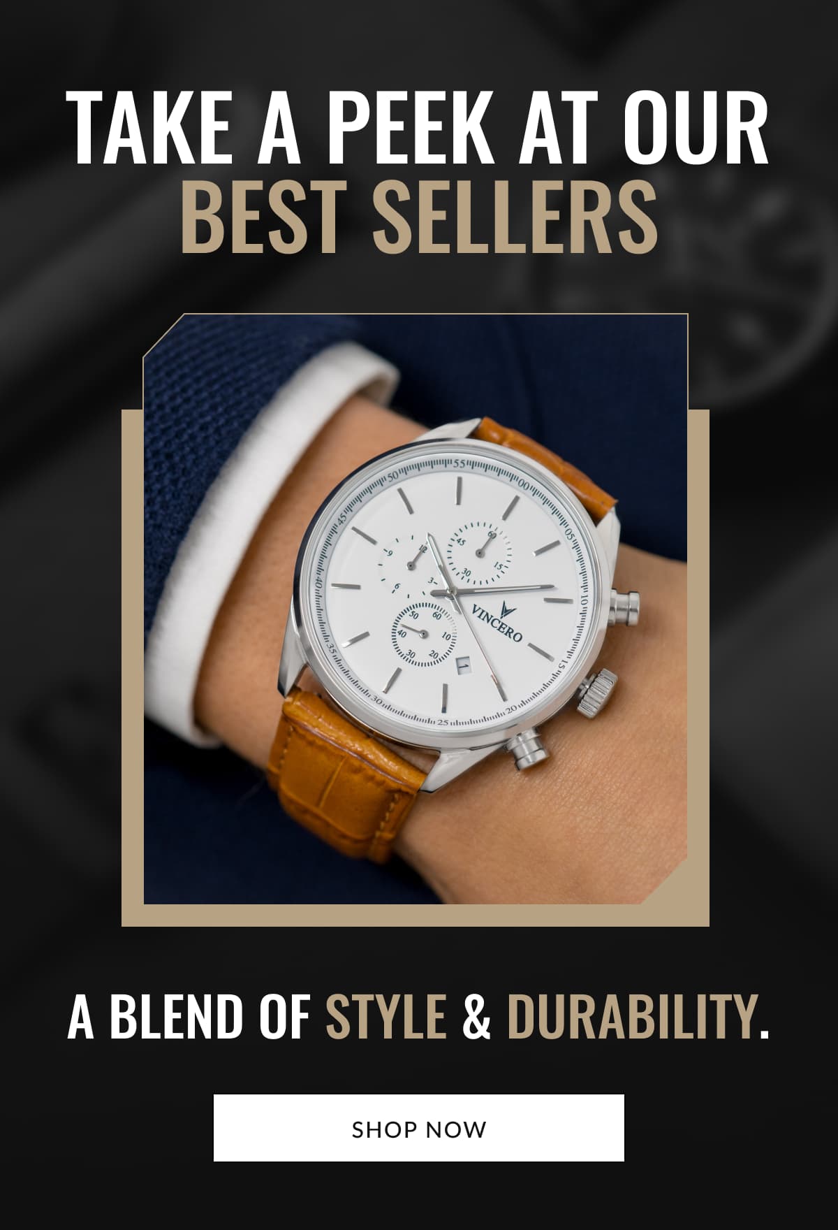 Take A Peek At Our Best Sellers A blend of style and durability.