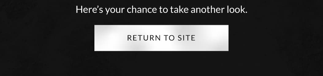 Here's your chance to take another look - Return to Site