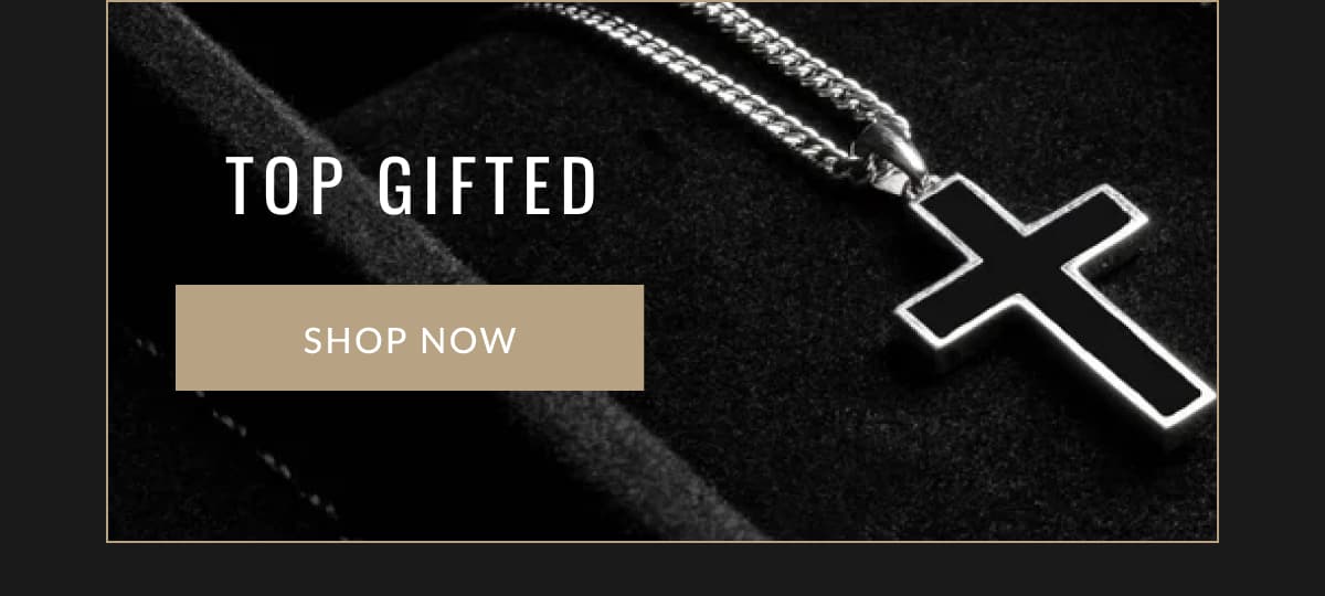 TOP GIFTed | SHOP NOW