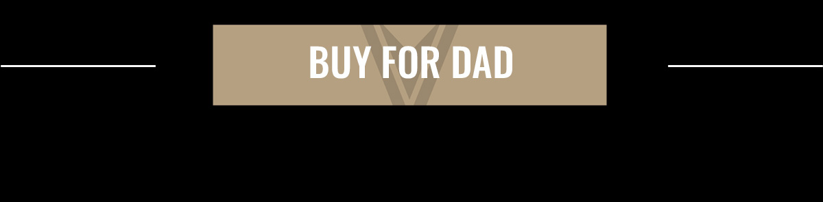BUY FOR DAD