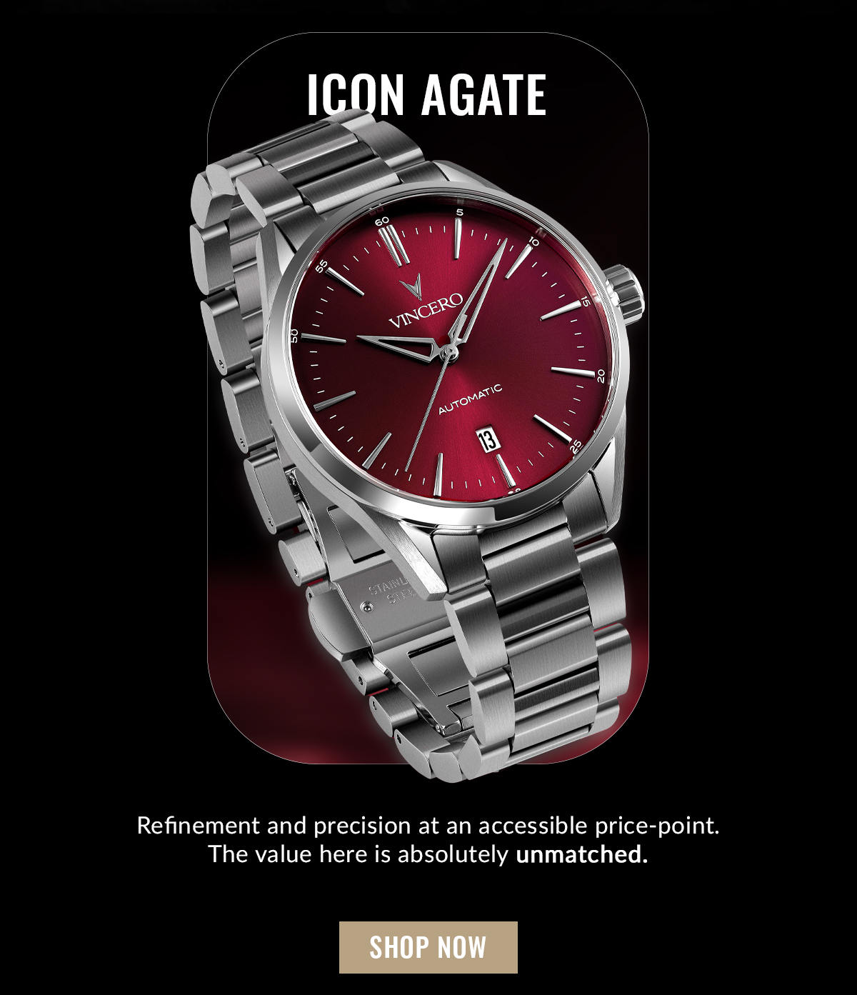 ICON AGATE Refinement and precision at an accessible price-point. The value here is absolutely unmatched.