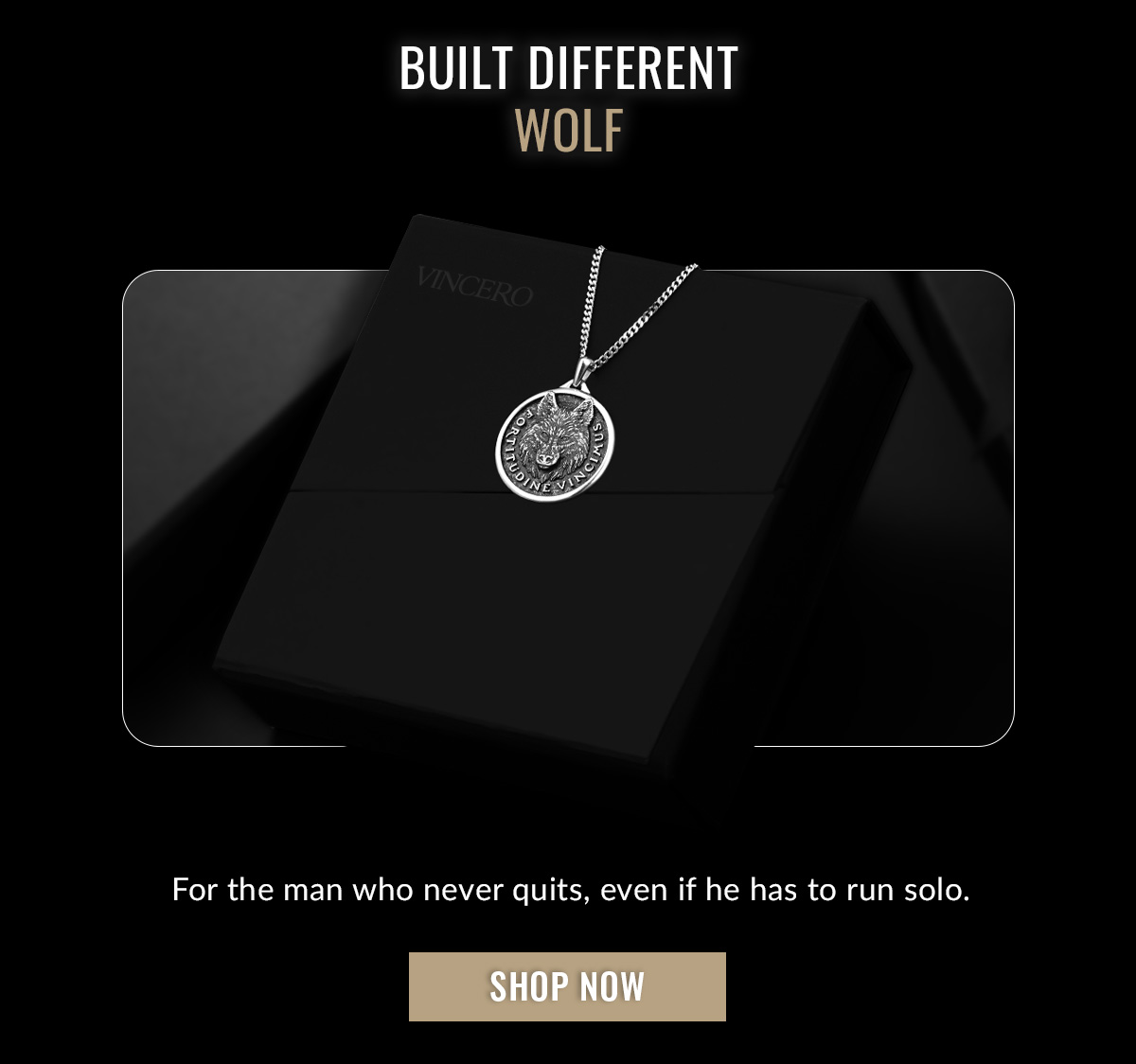 BUILT DIFFERENT WOLF For the man who never quits, even if he has to run solo. SHOP NOW