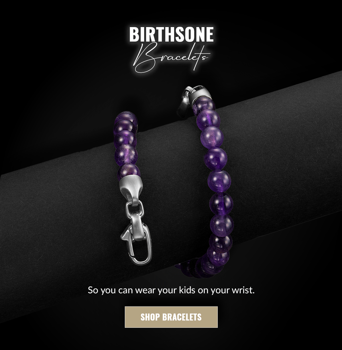 BIRTHSTONE Bracelets So you can wear your kids on your wrist. SHOP BRACELETS