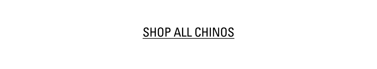 SHOP ALL CHINOS