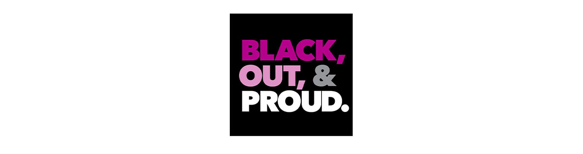 Support Black, Out, & Proud
