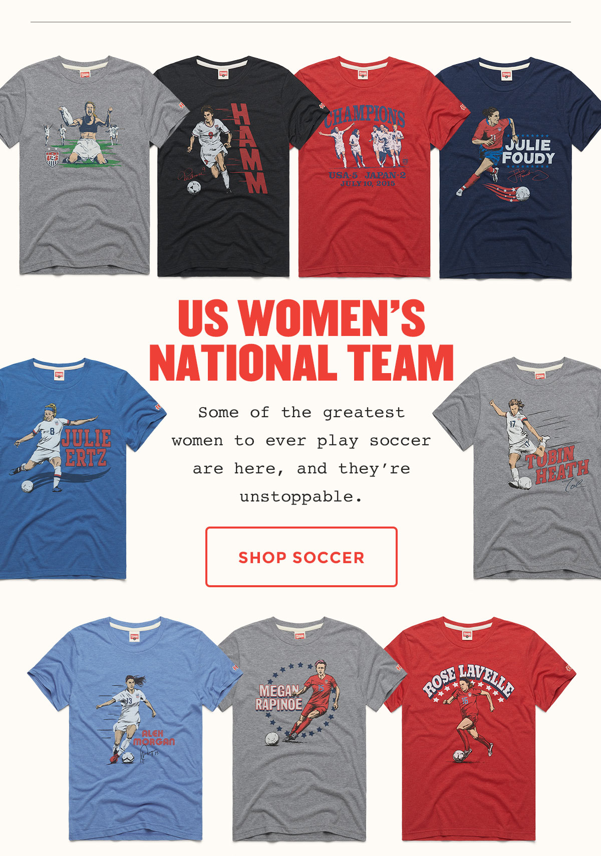 Some of the greatest women to ever play soccer are here, and they’re unstoppable.