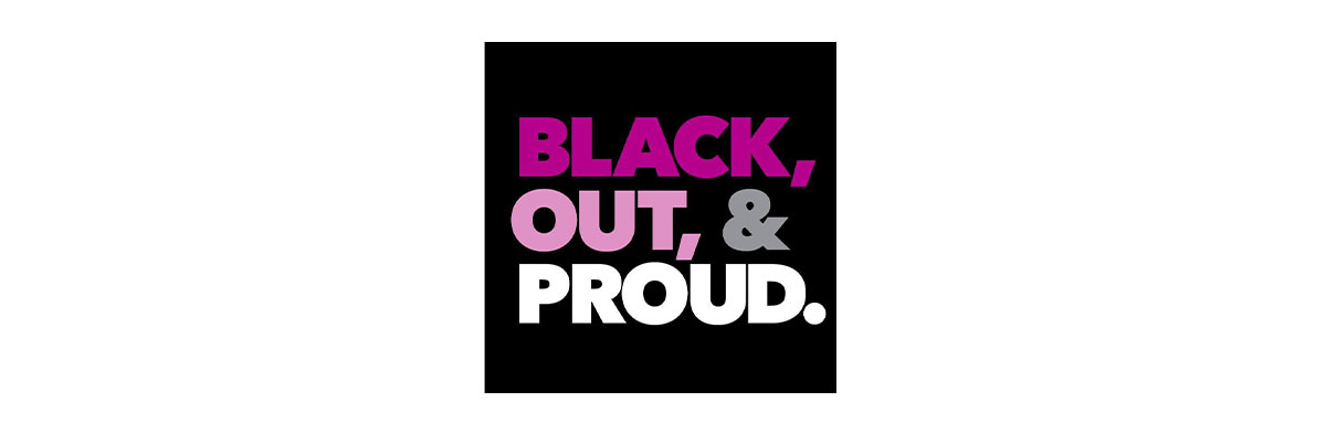 Support Black, Out, & Proud