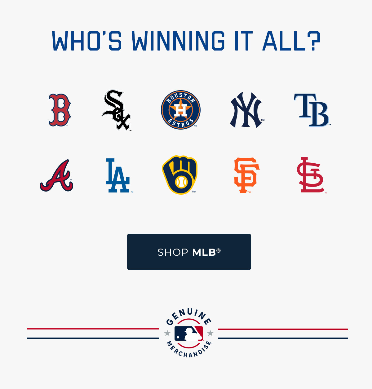 Who's winning it all? Shop the MLB collection and get ready for the playoffs.