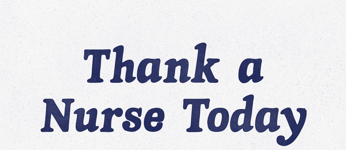 Thank a Nurse Today