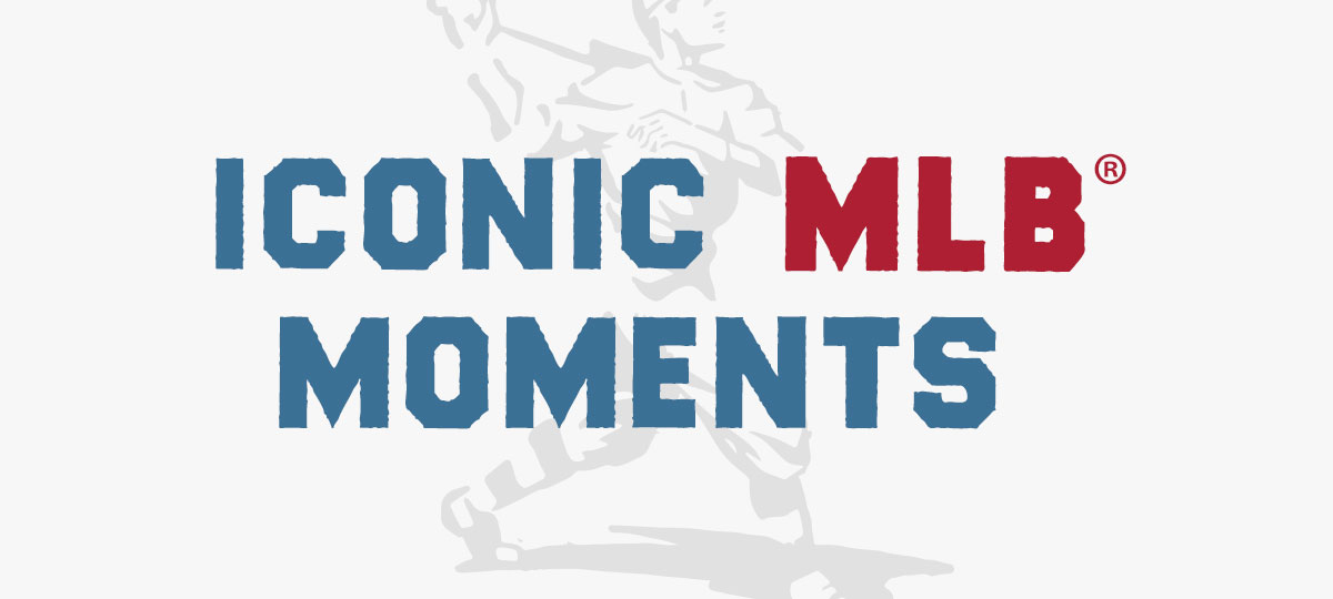 Iconic MLB® Moments 