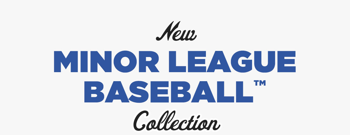 New Minor League Baseball™ Collection