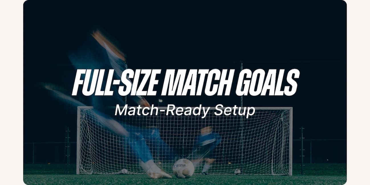 Full-Size Match Goals. Match-Ready Setup.