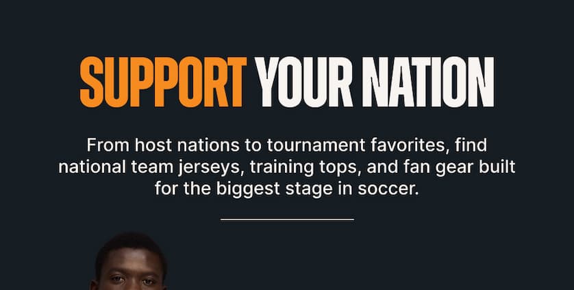Support Your Nation. From host nations to tournament favorites, find national team jerseys, training tops, and fan gear built for the biggest stage in soccer.
