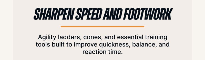 Sharpen Speed and Footwork. Agility ladders, cones, and essential training tools built to improve quickness, balance, and reaction time.