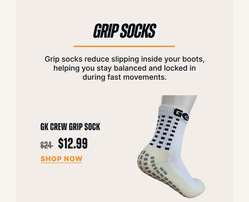 Grip socks. Grip socks reduce slipping inside your boots, helping you stay balanced and locked in during fast movements.GK CREW GRIP SOCK