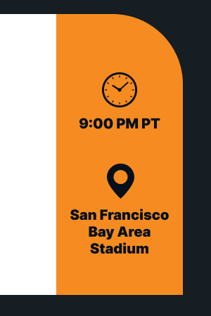 🕒 9:00 PM PT 📍 San Francisco Bay Area Stadium