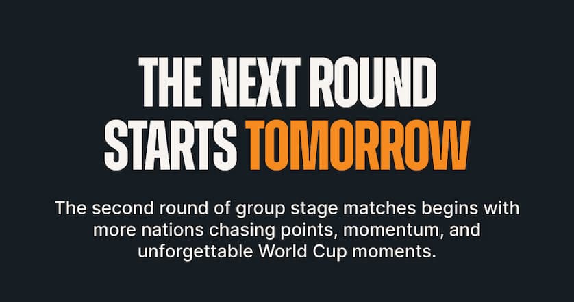 The Next Round Starts Tomorrow. The second round of group stage matches begins with more nations chasing points, momentum, and unforgettable World Cup moments.