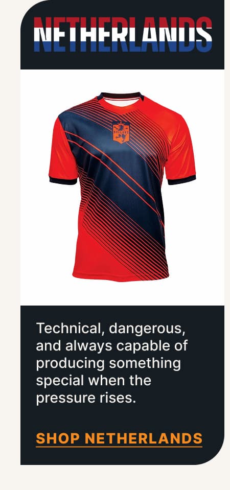 Netherlands - Technical, dangerous, and always capable of producing something special when the pressure rises.