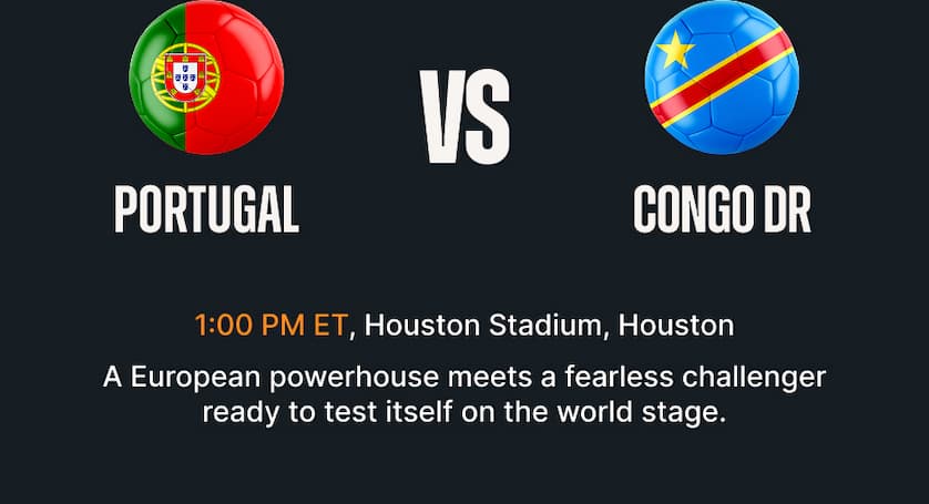 Portugal vs Congo DR - 1:00 PM ET Houston Stadium, Houston. A European powerhouse meets a fearless challenger ready to test itself on the world stage.