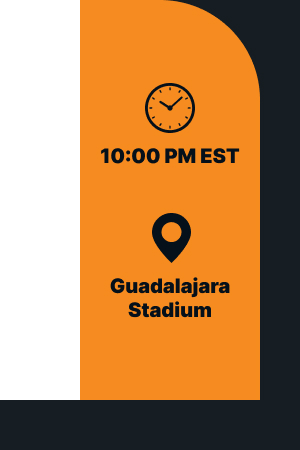 🕒 10:00 PM EST 📍 Guadalajara Stadium