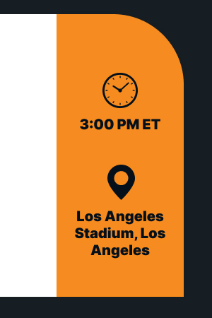 🕒 3:00 PM ET 📍 Los Angeles Stadium, Los Angeles