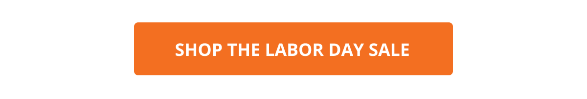 SHOP THE LABOR DAY SALE 