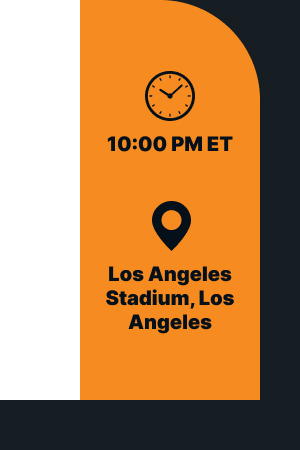 🕒 10:00 PM ET 📍 Los Angeles Stadium, Los Angeles