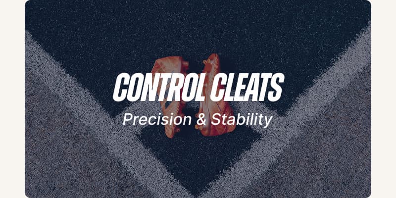 Control Cleats. Precision & Stability.
