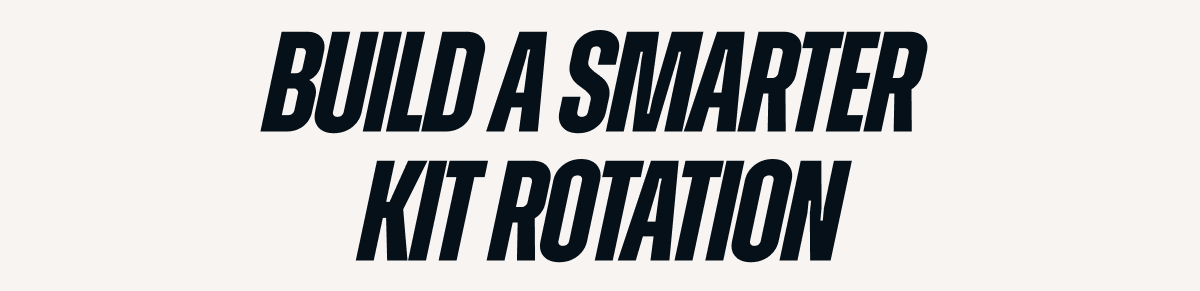 BUILD A SMARTER KIT ROTATION