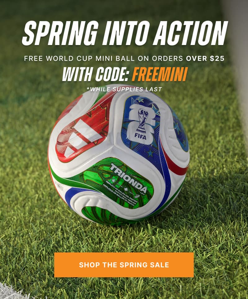 Spring Into Action. Free World Cup mini ball on orders over $25. With code: FREEMINI