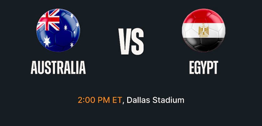 🇦🇺 Australia vs Egypt 🇪🇬  🕑 2:00 PM ET  📍 Dallas Stadium
