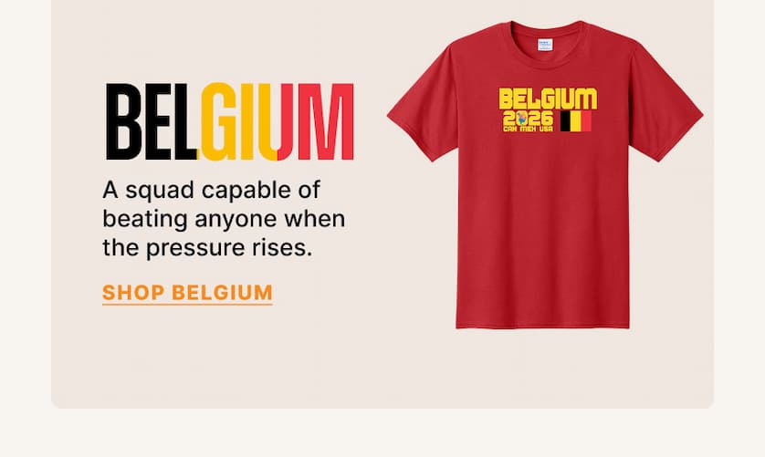 Belgium - A squad capable of beating anyone when the pressure rises.