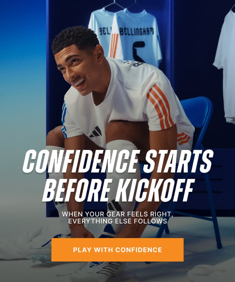 Confidence Starts Before Kickoff. When your gear feels right, everything else follows.