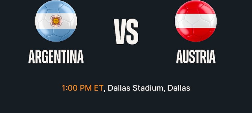 Argentina vs Austria - 1:00 PM ET Dallas Stadium, Dallas