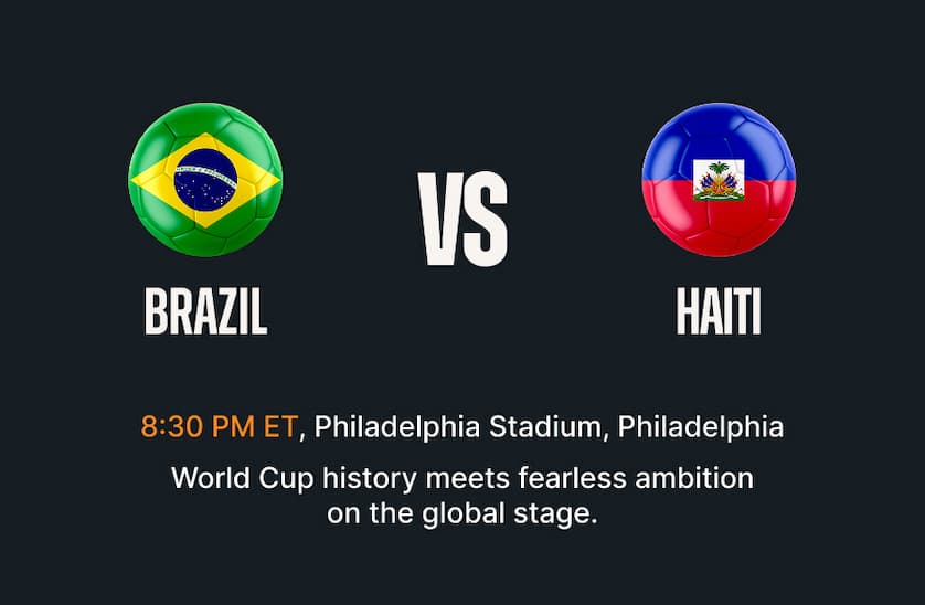 Brazil vs Haiti - 8:30 PM ET Philadelphia Stadium, Philadelphia. World Cup history meets fearless ambition on the global stage.