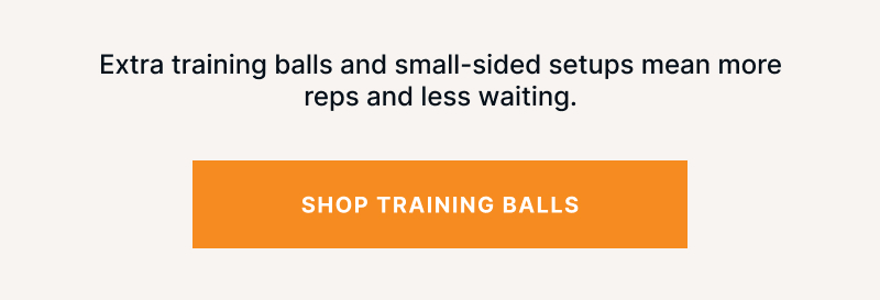 Extra training balls and small-sided setups mean more reps and less waiting.
