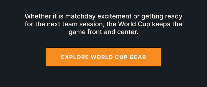 Whether it is matchday excitement or getting ready for the next team session, the World Cup keeps the game front and center.