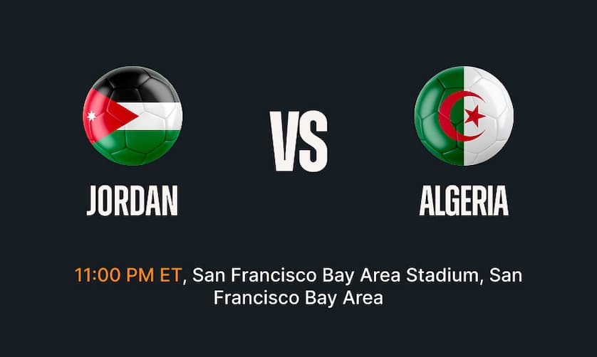 Jordan vs Algeria - 11:00 PM ET San Francisco Bay Area Stadium, San Francisco Bay Area