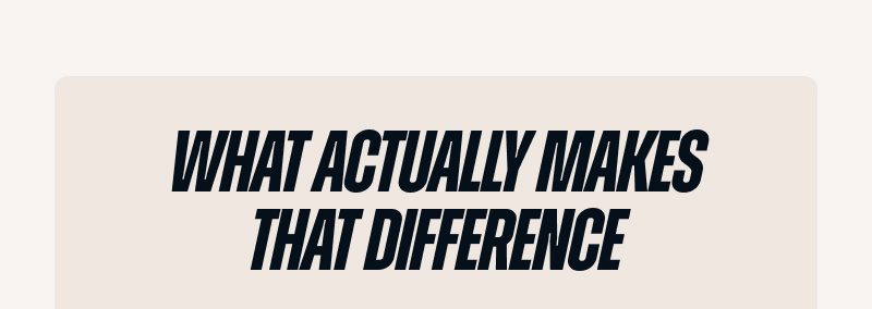 What Actually Makes That Difference