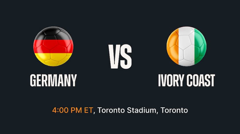 Germany vs Ivory Coast - 4:00 PM ET Toronto Stadium, Toronto
